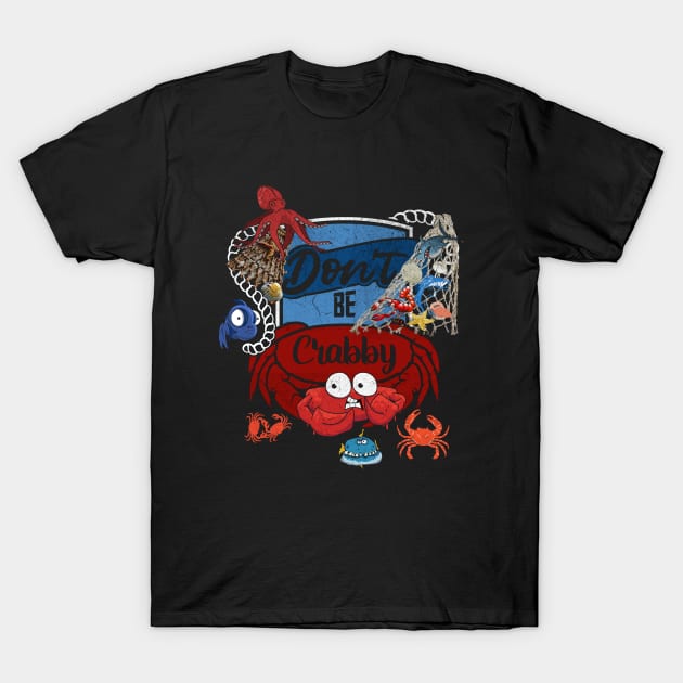 Don't Be Crabby T-Shirt by MckinleyArt
